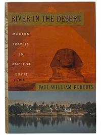 River in the Desert: Modern Travels in Ancient Egypt