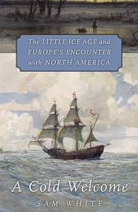 A Cold Welcome. The little ice age and Europe's…
