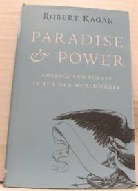 Paradise and power. America and Europe in the new…