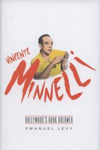 Vincente Minnelli : Hollywood's Dark Dreamer