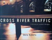 Cross River Traffic: A History of London's Bridges