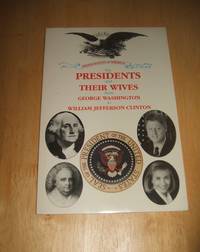 cover of The Presidents and Their Wives from George Washington to William Jefferson Clinton