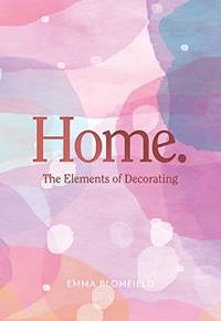 Home: the Elements of Decorating