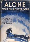 View Image 1 of 2 for Alone Across the Top of the World; The Authorized Story of the Arctic Journey of David Irwin  Inventory #13644