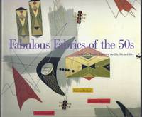 Fabulous Fabrics of the 50s (And Other Terrific Textiles of the 20s, 30s, and 40s) by Bosker, Gideon, Michele Mancini, and John Gramstad (photos by Gideon Bosker and Bruce Beaton)