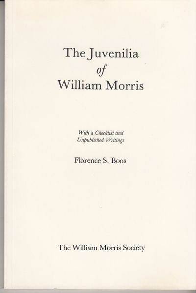 The Juvenilia of William Morris with a checklist and Unpublished Writings