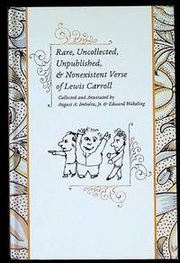 Rare, Uncollected, Unpublished, & Nonexistent Verse of Lewis Carroll