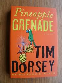 Pineapple Grenade by Tim Dorsey - Signed First Edition - 2012 - from Scene of the Crime Books, IOBA (SKU: biblio12778)