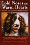 Cold Noses And Warm Hearts: Beloved Dog Stories By Great Authors