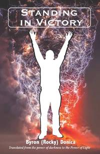 Standing in Victory: Translated from the power of darkness to the Power of Light