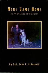 image of None Came Home: The War Dogs Of Vietnam