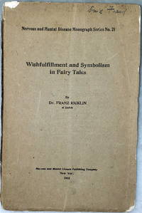 image of Wishfulfillment and Symbolism In Fairy Tales (Nervous and Mental Disease Monograph Series No. 21)