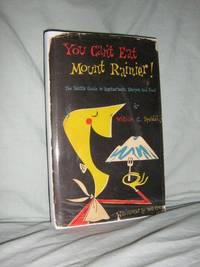 You Can't Eat Mount Ranier by William C Speidel - 1st Edition - 1955 - from Brass DolphinBooks (SKU: 007425)