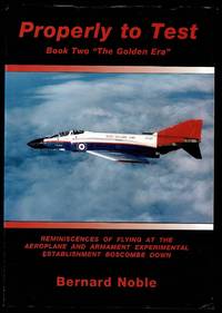 image of Properly to Test. Book Two "The Golden Era": Reminiscences of Flying at The Aeroplane and Armament Experimental Establishment Boscombe Down
