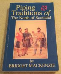 PIPING TRADITIONS OF SCOTLAND by Bridget Mackenzie - 1998