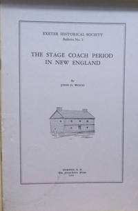 The Stage Coach Period in New England by John G Wood - Paperback - 1934 - from Old Saratoga Books (SKU: 44828)