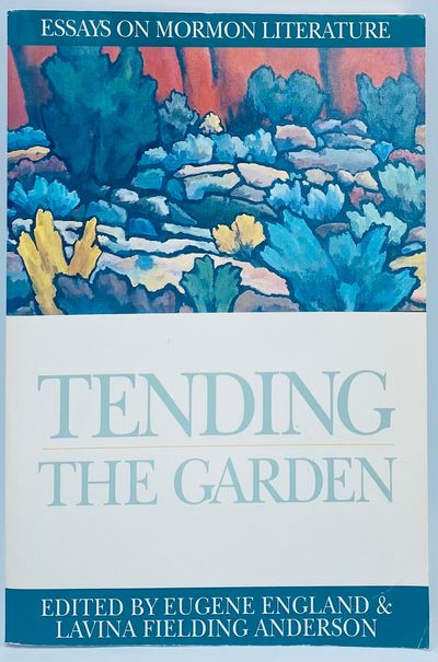 Tending the Garden: Essays on Mormon Literature