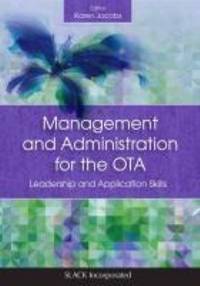 Management and Administration for the OTA : Leadership and Application Skills