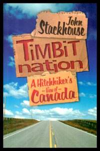 TIMBIT NATION   A Hitchhiker's View of Canada