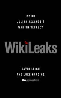 WikiLeaks : Inside Julian Assange's War on Secrecy
