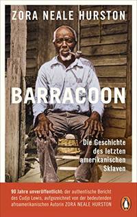 Barracoon: Die Geschichte des letzten amerikanischen Sklaven by Hurston, Zora Neale