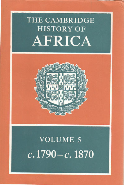 The Cambridge History Of Africa. Volume 5 from c.…