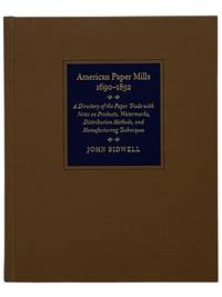 American Paper Mills, 1690-1832: A Directory of the Paper Trade with notes on Products, Watermarks, Distribution Methods, and Manufacturing Techniques
