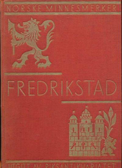 Fredrikstad. Gamlebyen og festningen. Utgitt av…