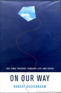 On Our Way: The Final passage Through Life and Death