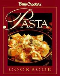 Betty Crocker's Complete Pasta Cookbook