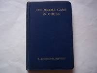 The Middle Game in Chess. by Znosko-Borovsky. Eugene - 1923