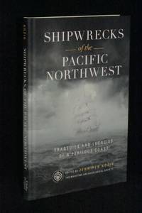 Shipwrecks of the Pacific Northwest: Tragedies and Legacies of a Perilous Coast