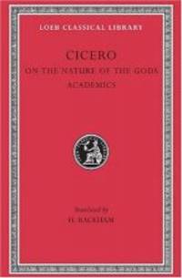 Cicero: On the Nature of the Gods (De natura deorum) / Academica (Loeb Classical Library, No. 268) by Cicero - 2004-03-06