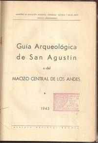 Guia Arquelogica de San Agustin o del Macizo Central de los Andes by Gregorio Hernandez de Alba (1904-1973) - First - 1943 - from The Book Collector ABAA, ILAB (SKU: BOOKS001236)