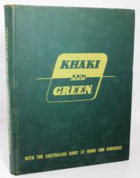 Khaki and Green with the Australian Army at Home and Overseas