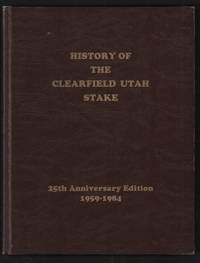 History of the Clearfield Utah Stake 1959-1984