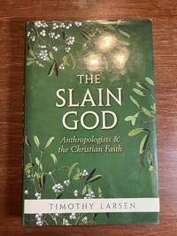 The Slain God: Anthropologists and the Christian Faith