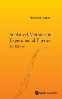 Statistical Methods In Experimental Physics (2nd Edition)
