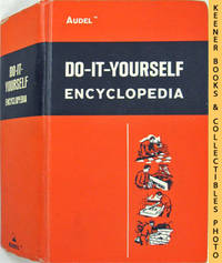 Audels Do-It-Yourself Encyclopedia : Illustrated Edition, Volume 1