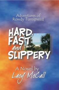 Hard, Fast and Slippery: Adventures of Rowdy Turnipseed