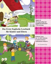 Das Erste Englische Lesebuch für Kinder und Eltern: Stufe A1 Zweisprachig mit Englisch-deutscher...