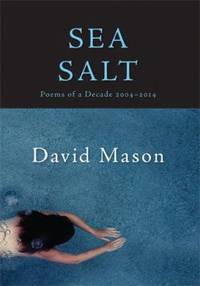 Sea Salt : Poems of a Decade, 2004-2014