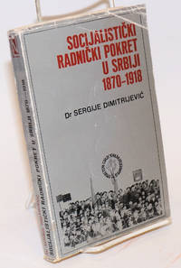 image of Socijalisticki radnicki pokret u Srbiji: 1870-1918