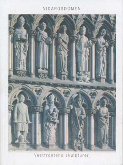 Nidarosdomen. Vestfrontens skulpturer.