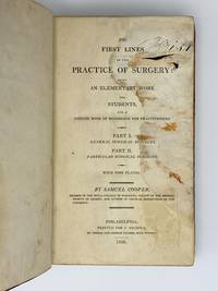 image of The First Lines of the Practice of Surgery: Being an Elementary Work for Students