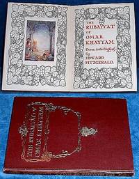 THE RUBAIYAT OF OMAR KHAYYAM Done into English by Edward Fitzgerald Written and embellished by Bernard Way