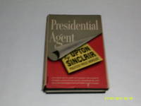 Presidential Agent by Upton Sinclair - 1945