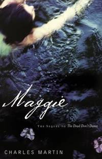 Maggie : The Sequel to the Dead Don't Dance