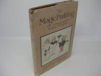 THE MAGIC PUDDING: Being Adventures of Bunyip Bluegum and his friends Bill Barnacle & Sam Sawnoff