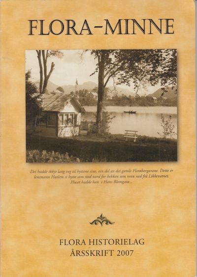 Flora-minne. Flora historielag årsskrift 2007.